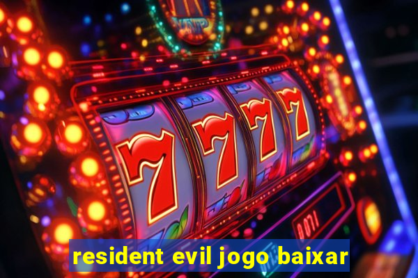 resident evil jogo baixar