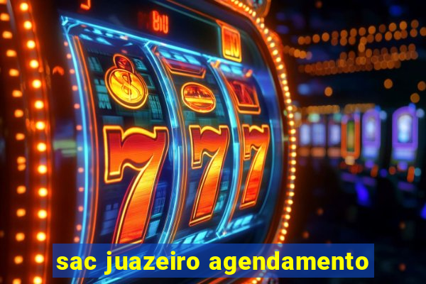 sac juazeiro agendamento