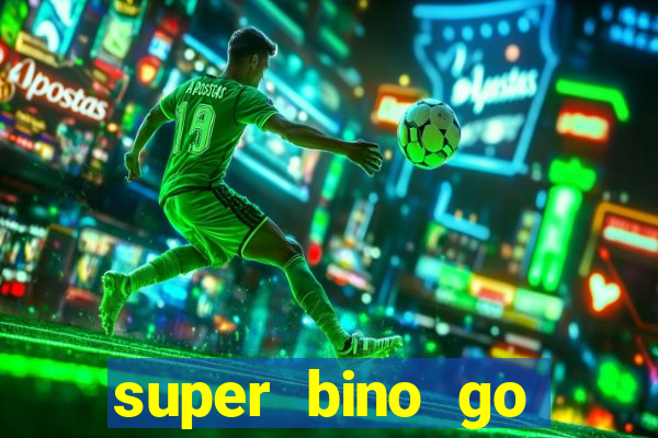 super bino go dinheiro infinito 2024