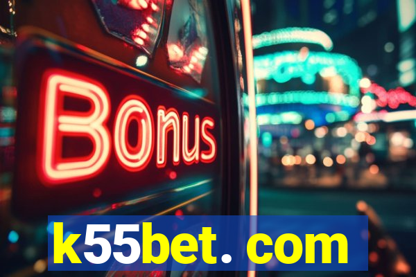 k55bet. com