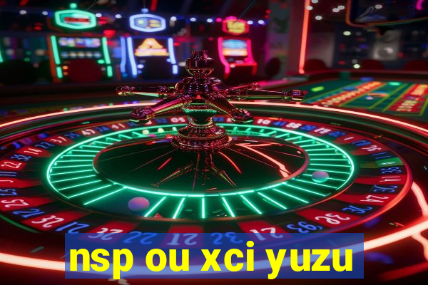 nsp ou xci yuzu