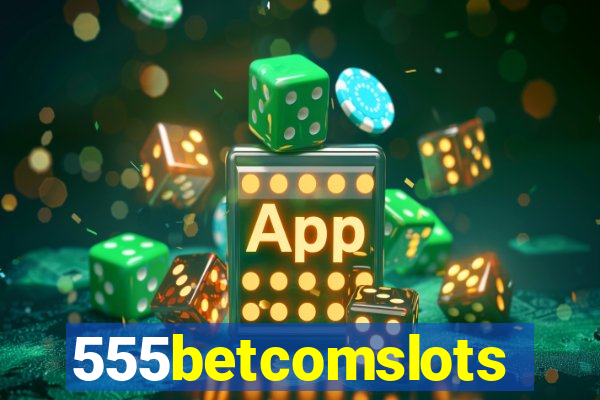 555betcomslots