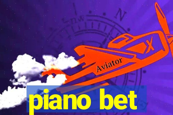 piano bet