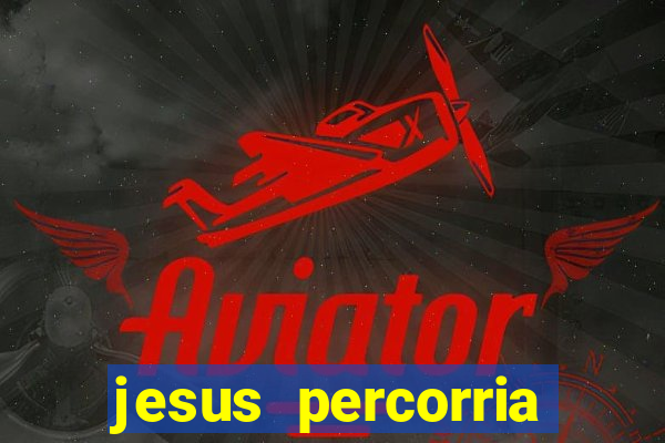 jesus percorria todas as cidades caminho neocatecumenal