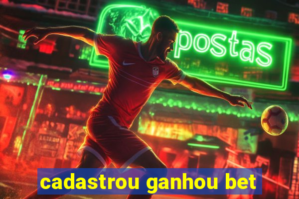 cadastrou ganhou bet