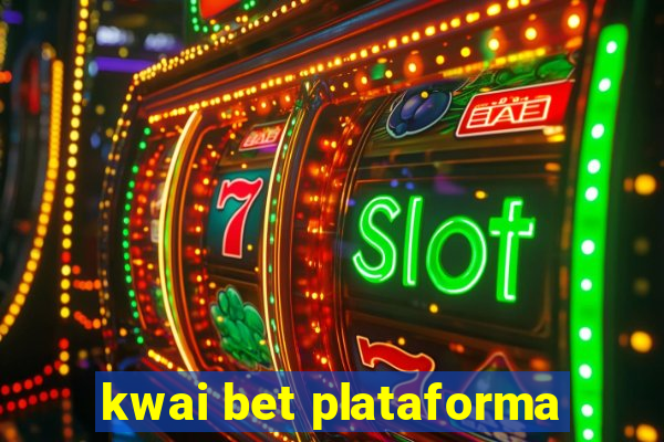 kwai bet plataforma