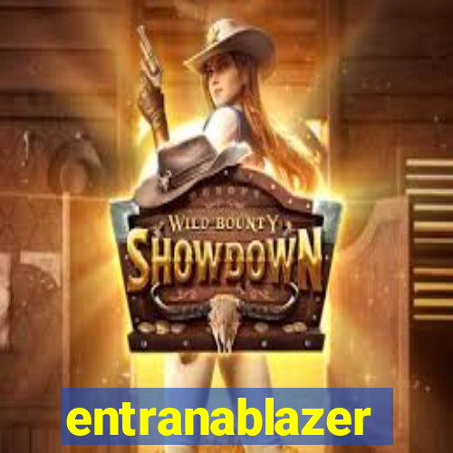 entranablazer