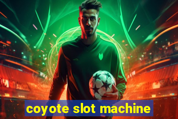 coyote slot machine