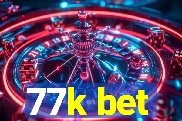 77k bet