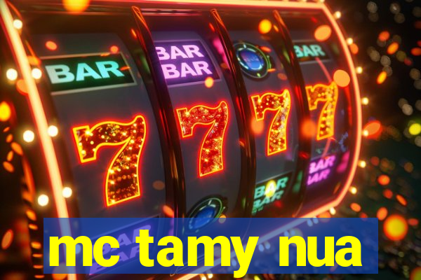 mc tamy nua