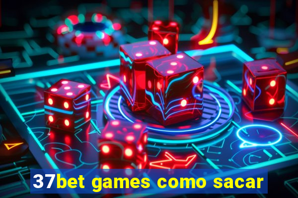 37bet games como sacar