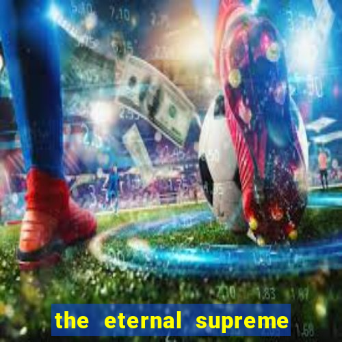 the eternal supreme 288 pt br