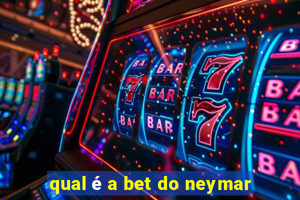 qual é a bet do neymar