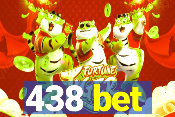 438 bet