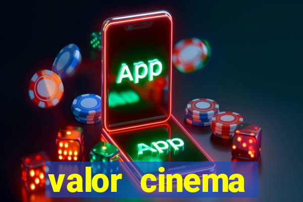 valor cinema shopping paralela