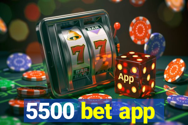 5500 bet app