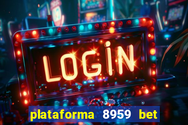 plataforma 8959 bet e confiável