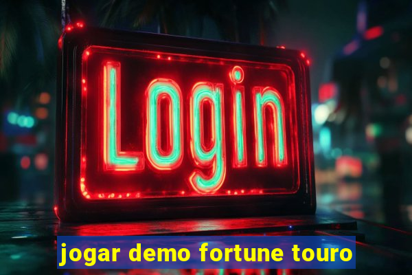 jogar demo fortune touro