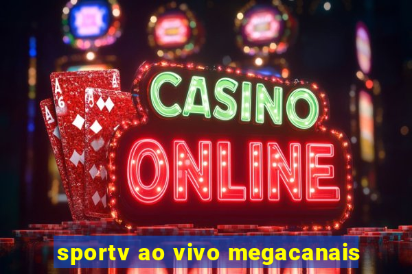 sportv ao vivo megacanais