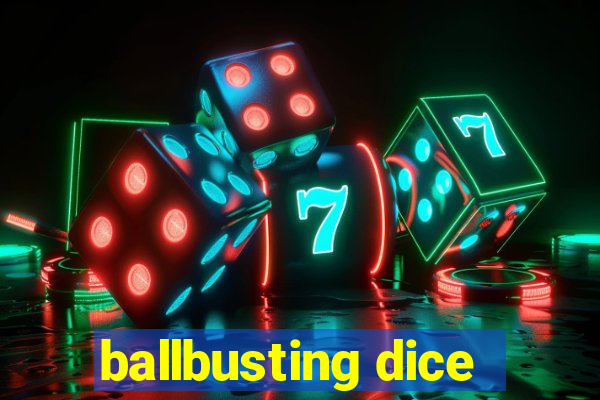 ballbusting dice