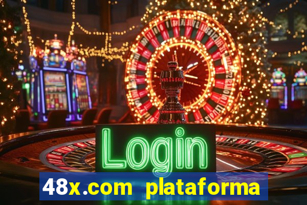 48x.com plataforma de jogos