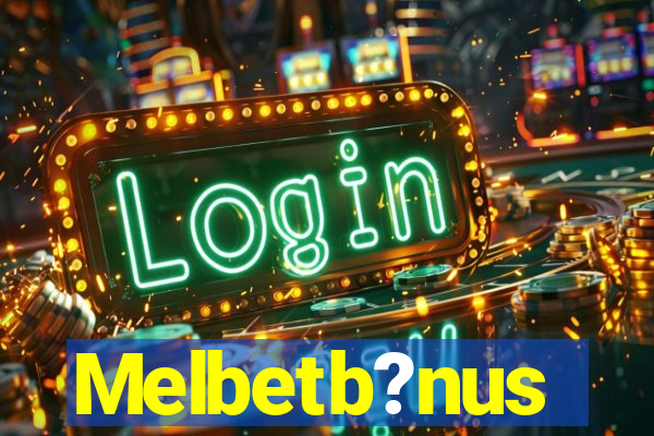 Melbetb?nus