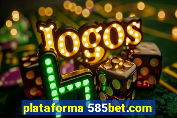 plataforma 585bet.com