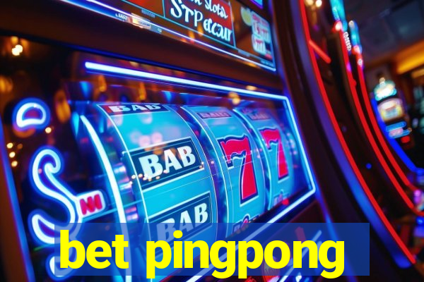 bet pingpong