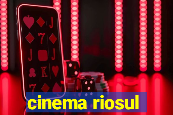 cinema riosul