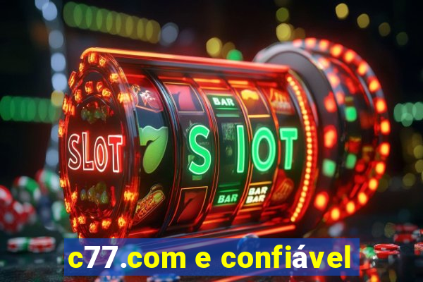 c77.com e confiável