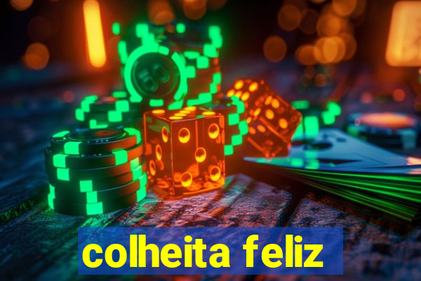 colheita feliz