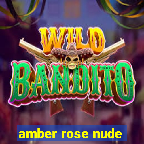 amber rose nude