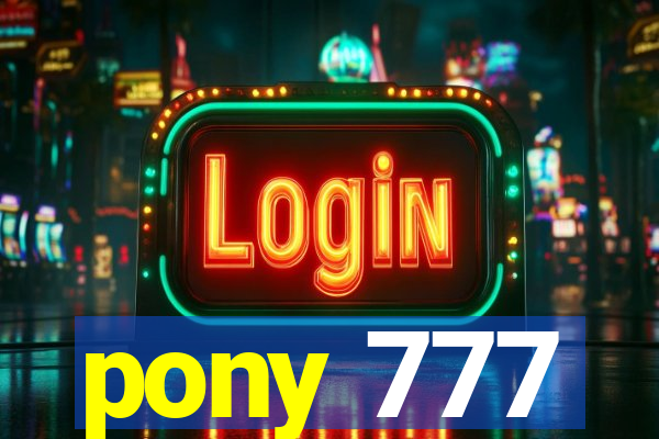 pony 777