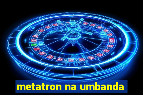 metatron na umbanda