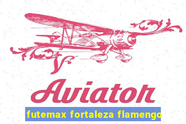 futemax fortaleza flamengo