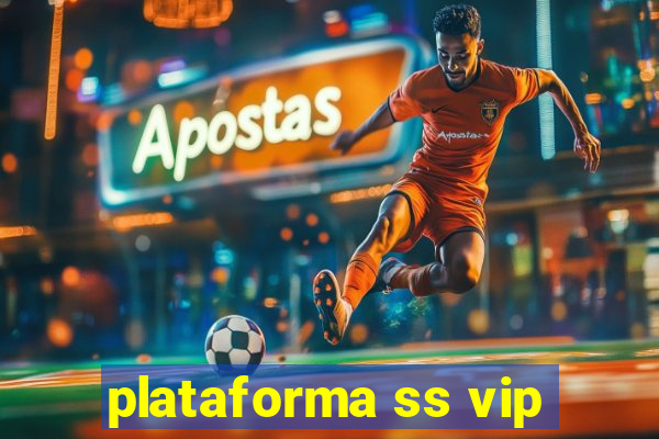 plataforma ss vip