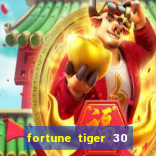 fortune tiger 30 reais grátis