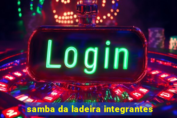 samba da ladeira integrantes