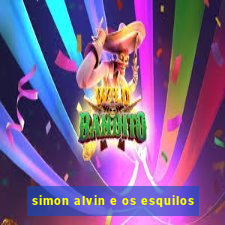 simon alvin e os esquilos