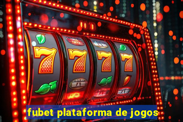 fubet plataforma de jogos