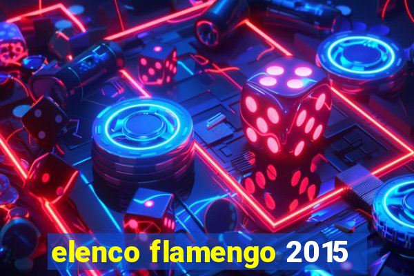 elenco flamengo 2015