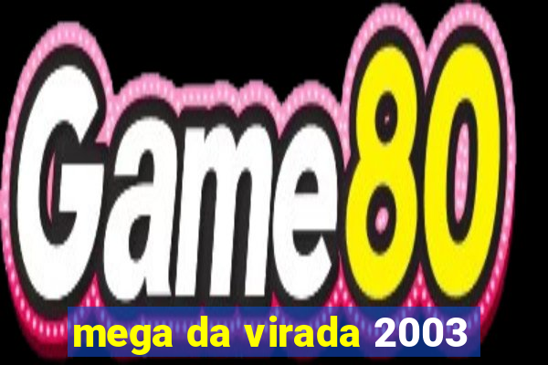 mega da virada 2003