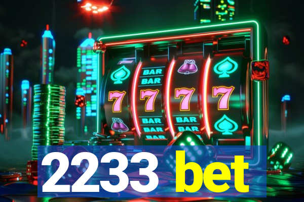 2233 bet