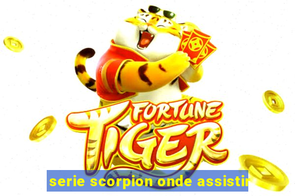 serie scorpion onde assistir