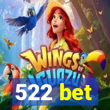 522 bet