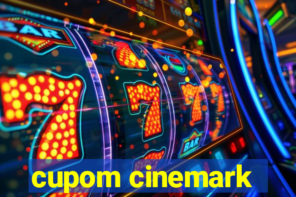 cupom cinemark