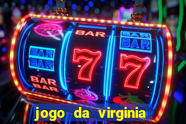 jogo da virginia que da dinheiro