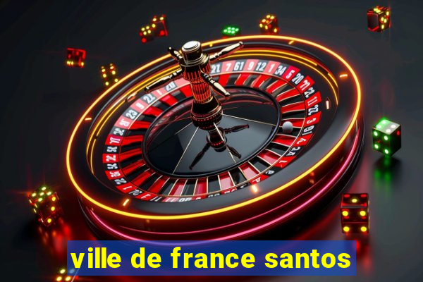 ville de france santos