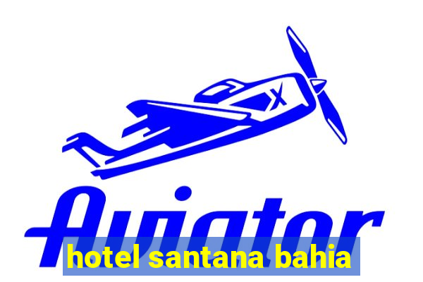 hotel santana bahia