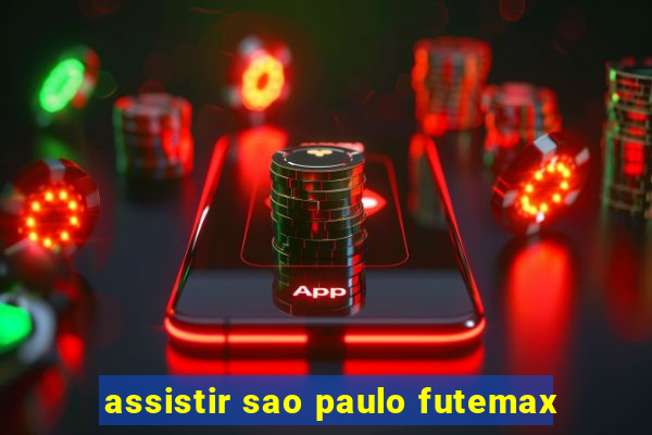 assistir sao paulo futemax